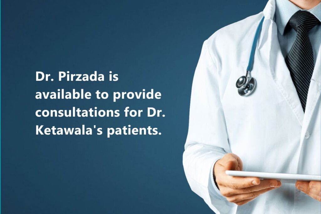 Dr. Pirzada will consult Dr. Ketawala's patients at Express Medical Care